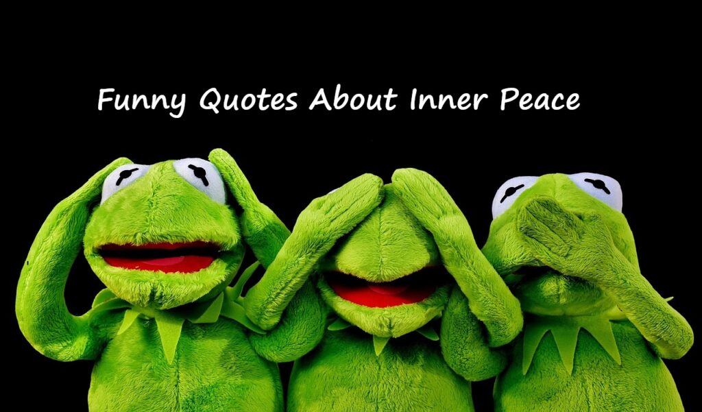 Inner Peace Quotes Funny