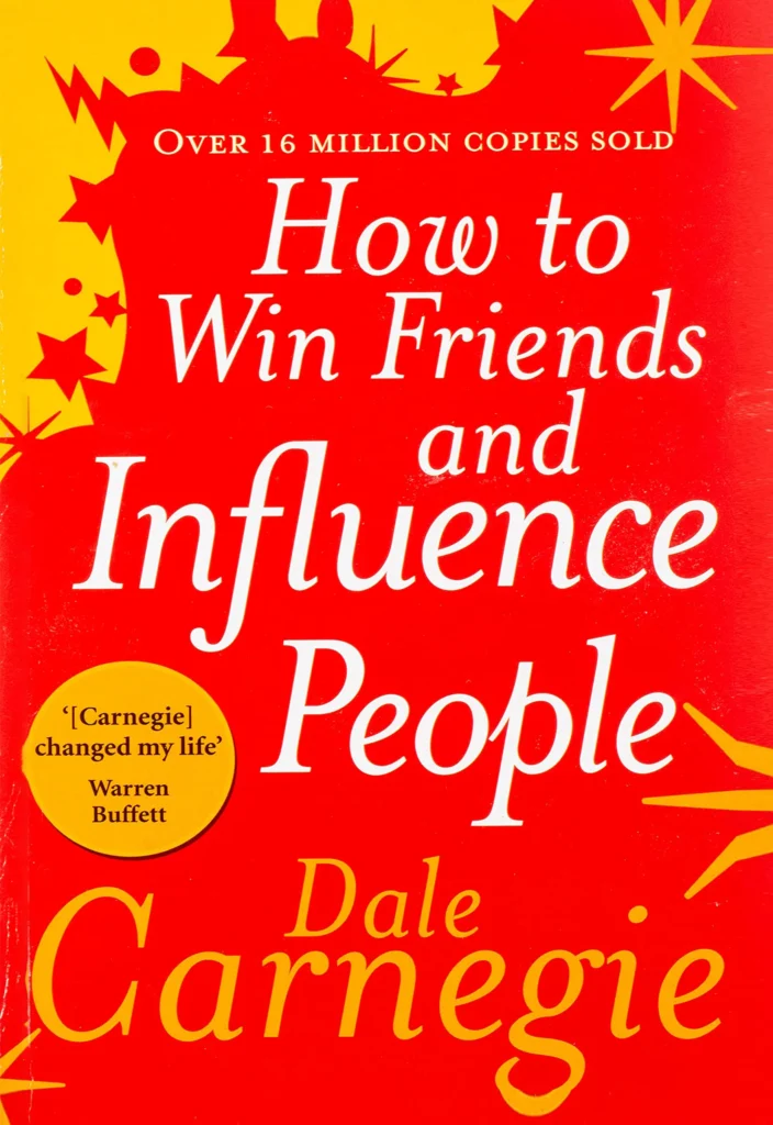 How to Win Friends and Influence People by Dale Carnegie