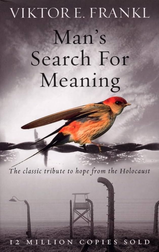 Man’s Search for Meaning by Viktor E. Frankl